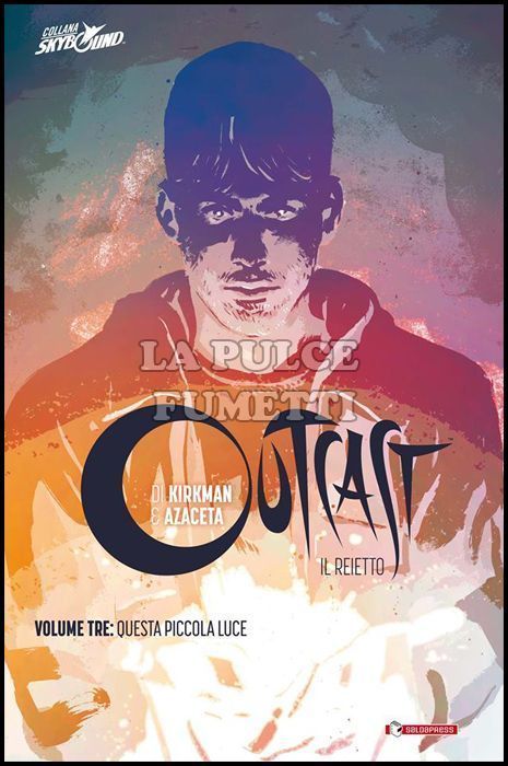 OUTCAST - IL REIETTO - VOLUME CARTONATO #     3: QUESTA PICCOLA LUCE